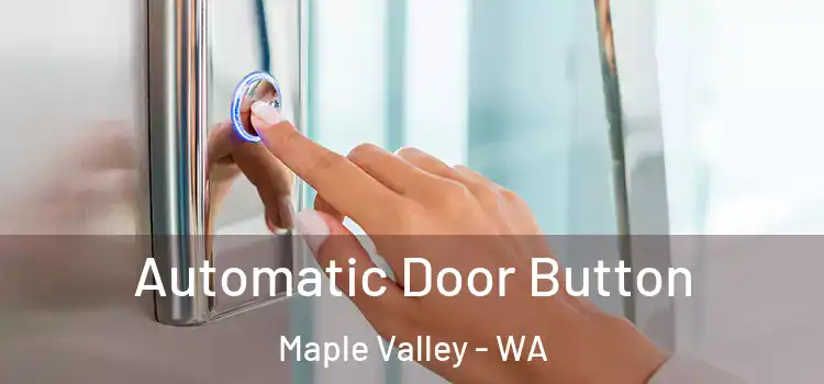  Automatic Door Button Maple Valley - WA
