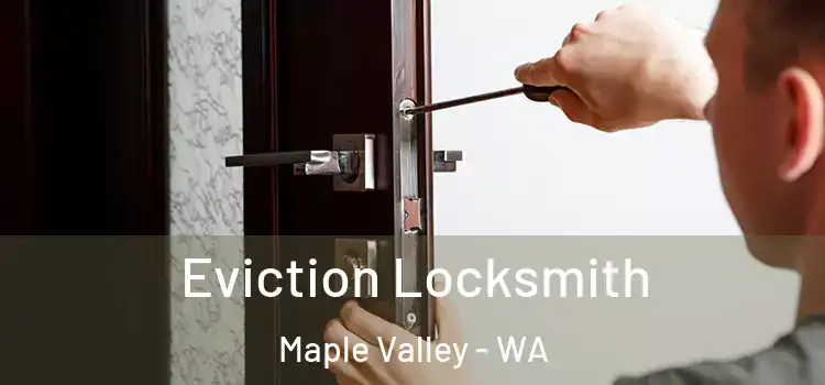  Eviction Locksmith Maple Valley - WA