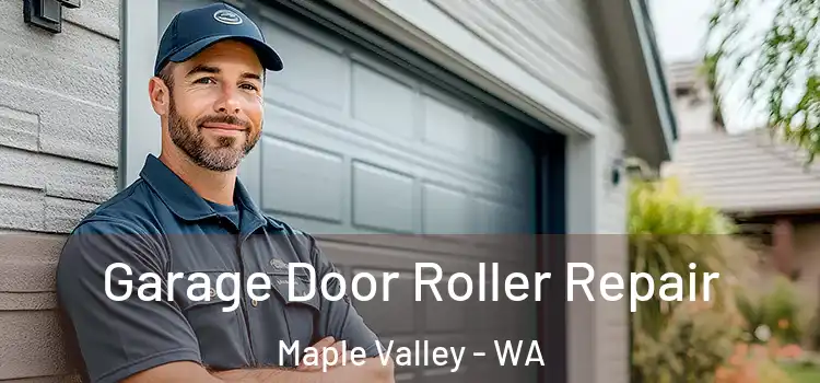  Garage Door Roller Repair Maple Valley - WA