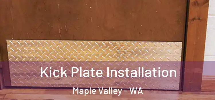  Kick Plate Installation Maple Valley - WA