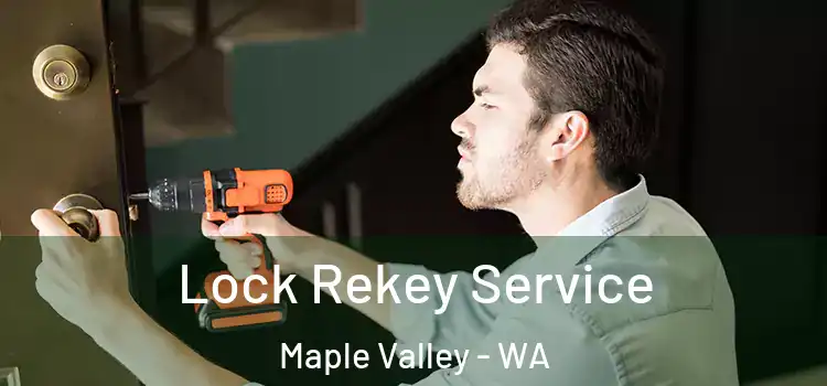  Lock Rekey Service Maple Valley - WA
