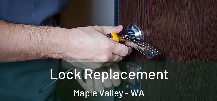 Lock Replacement Maple Valley - WA