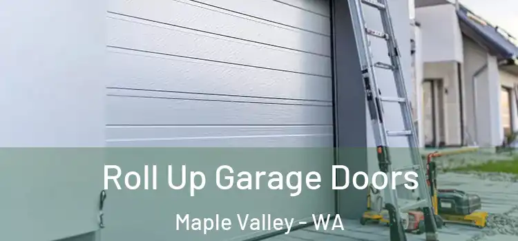  Roll Up Garage Doors Maple Valley - WA