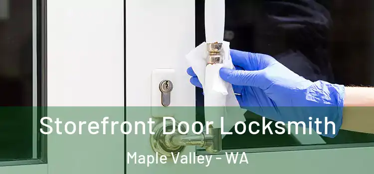 Storefront Door Locksmith Maple Valley - WA